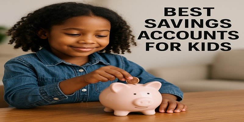 Best Savings Accounts for Kids