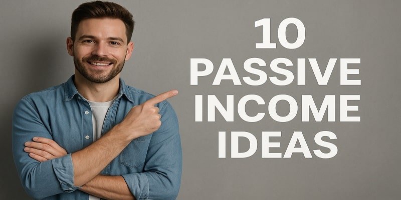 Passive Income Ideas for 2025