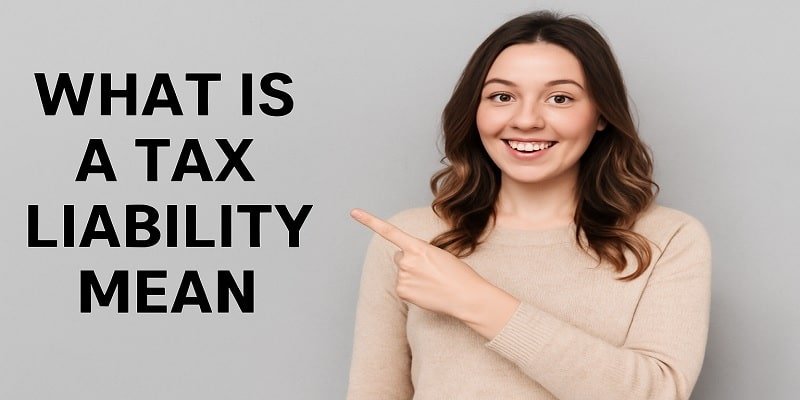 What Is a Tax Liability Mean